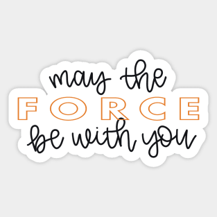 May the Force Be With You script - orange Sticker